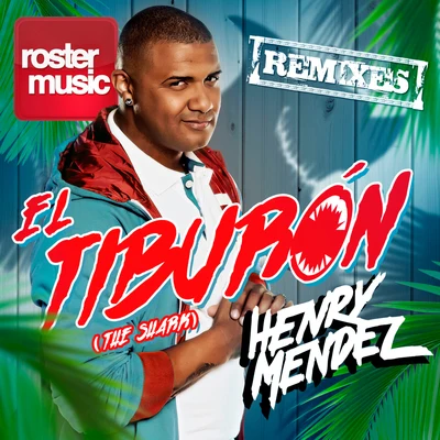 Henry Mendez El Tiburón (The Shark) (Remixes)