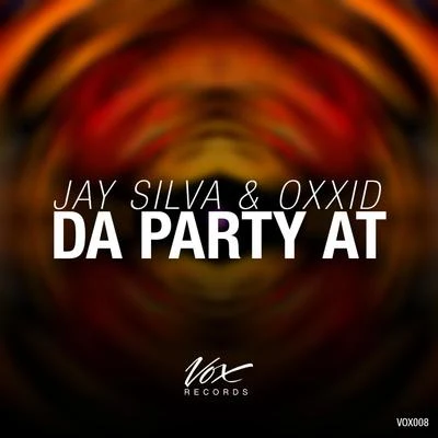 Jay Silva/Oxxid Da Party At