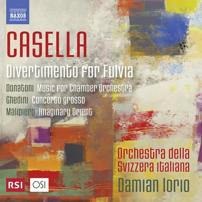 Orchestra della svizzera italiana Orchestral Music (20th Century Italian) - CASELLA, A.DONATONI, F.GHEDINI, G.F.MALIPIERO, G.F. (Orchestra della Svizzera Italiana, Iorio)