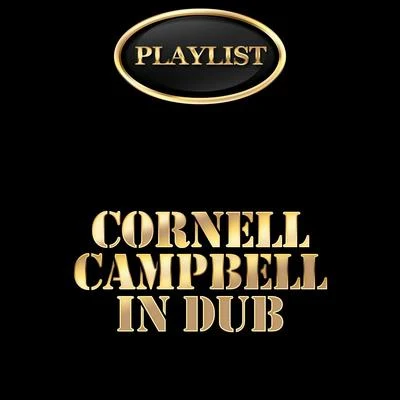 The Aggrovators/King Tubby/Cornell Campbell Cornell Campbell in Dub Playlist