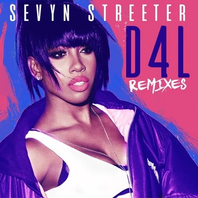 The-Dream/Sevyn Streeter D4L (Remixes)