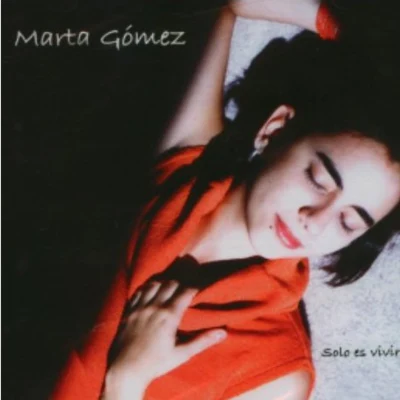 Marta Gomez Solo Es Vivir