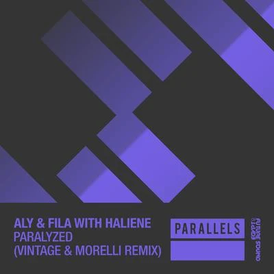 Aly &amp; Fila/HALIENE Paralyzed (Vintage & Morelli Remix)