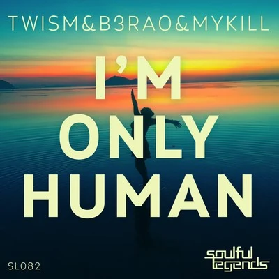 Twism/B3RAO &amp; Mykill I'm Only Human