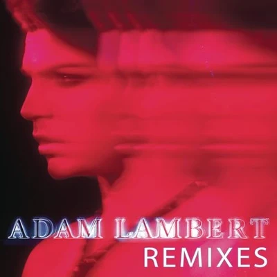 Adam Lambert Remixes