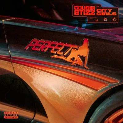 City Girls/Cousin Stizz Perfect