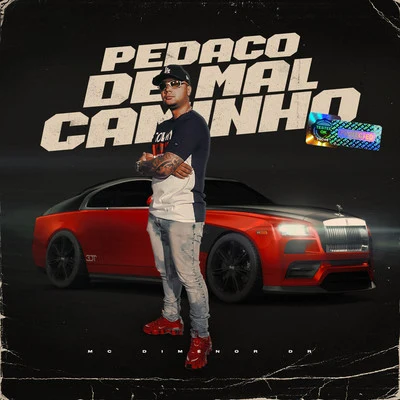 Mc Dimenor Dr Pedaço de Mal Caminho