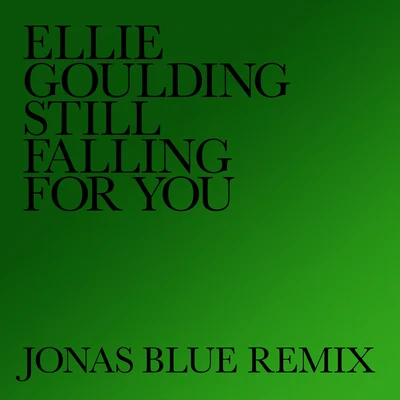 Ellie Goulding Still Falling For You (Jonas Blue Remix)