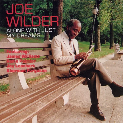 Joe Wilder Alone With Just My Dreams