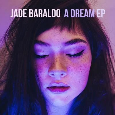 Jade Baraldo A Dream EP