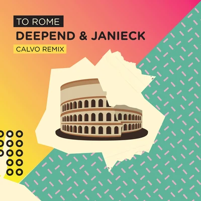 Deepend To Rome (Calvo Remix)