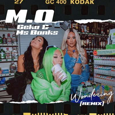 M.O/Ms Banks/Geko Wondering (Remix)