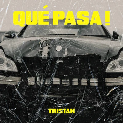 Tristan Qué Pasa!