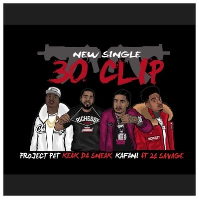 21 Savage/Project Pat/Kafani/Keak da Sneak 30 Clip