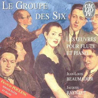 Jean-Louis Beaumadier Le groupe des six: Œuvres pour flûte et piano