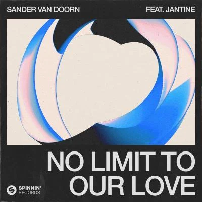 Jantine/Sander Van Doorn No Limit To Our Love (feat. Jantine)