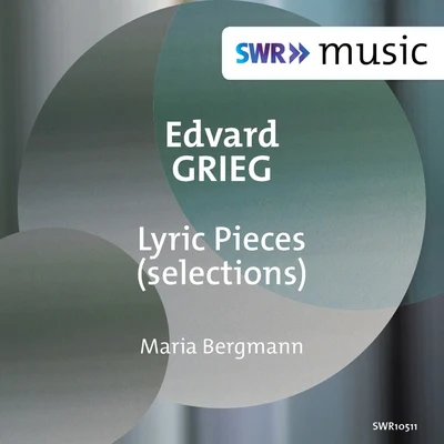 Maria Bergmann GRIEG, E.: Lyric Pieces (Selections) (M. Bergmann)