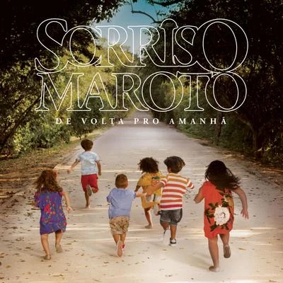 Sorriso Maroto De Volta Pro Amanhã (Deluxe)