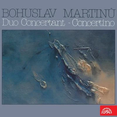 Bohuslav Matoušek Martinů: Duo Concertant & Concertino