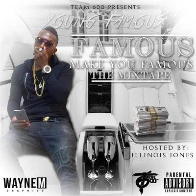 Young Famous Famous Make You Famous: The Mixtape