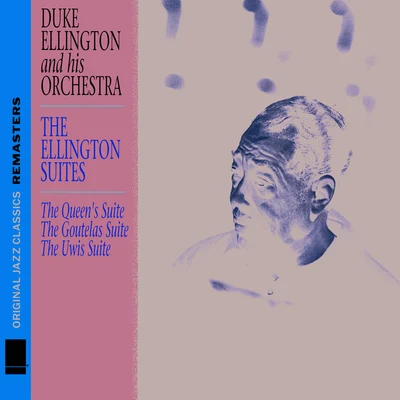 Duke Ellington &amp; His Orchestra The Ellington Suites [Original Jazz Classics Remasters]