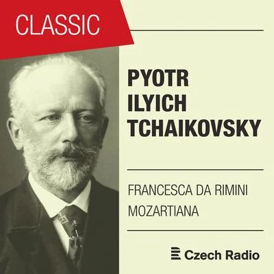 Prague Radio Symphony Orchestra Pyotr Ilyich Tchaikovsky: Francesca da Rimini, Mozartiana