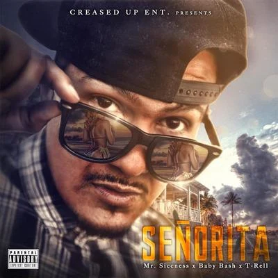 Mr. Siccness/Baby Bash/T-Rell Senorita (feat. Baby Bash & T-Rell)