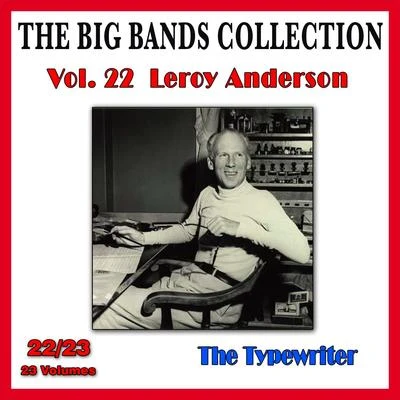 Leroy Anderson The Big Bands Collection, Vol. 2223: Leroy Anderson - The Typewriter