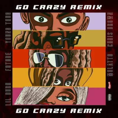 Future/Chris Brown/Latto Go Crazy (Remix) (feat. Young Thug, Future, Lil Durk Latto)