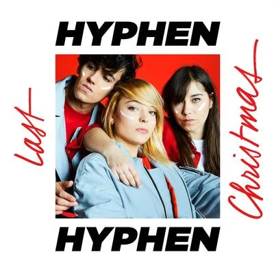 Hyphen Hyphen Last Christmas