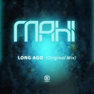 Mahi Long Ago (Original Mix)