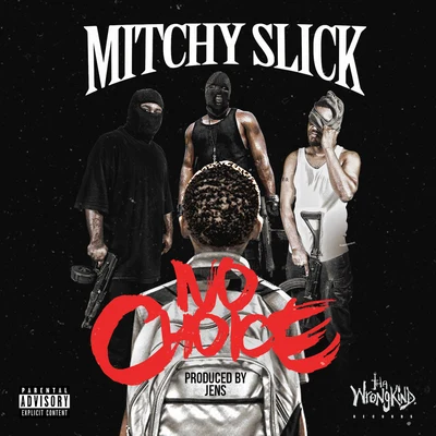 Mitchy Slick No Choice