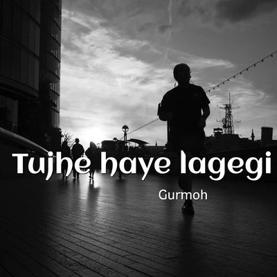 Gurmoh Tujhe Haye Lagegi (Club Mix)