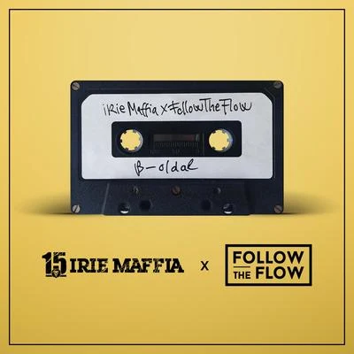 Irie Maffia/Follow The Flow B-oldal