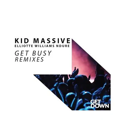 Kid Massive Get Busy Remixes