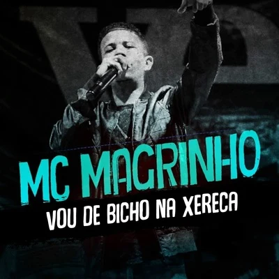 Mc Magrinho Vou de Bicho na Xereca