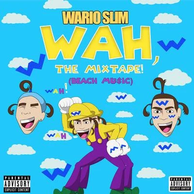 Wario Slim Wah, The Mixtape! (Beach Mu$ic)