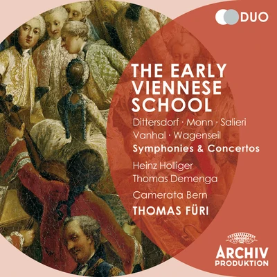 Thomas Füri/Heinz Holliger/Thomas Demenga/Camerata Bern The Early Viennese School - DittersdorfMonnSalieriVanhalWagenseil: Symphonies and Concertos