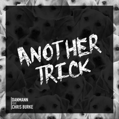 Chris Burke/Danmann Another Trick (feat. Chris Burke)