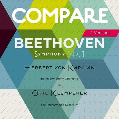 Herbert von Karajan/Otto Klemperer Beethoven: Symphony No. 1, Herbert von Karajan vs. Otto Klemperer