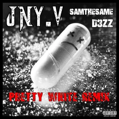 D3zz/Jny.v/Sam the Same Pretty White (Remix) [feat. D3zz & Sam the Same]