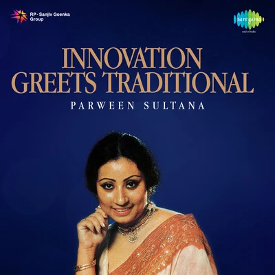 Parveen Sultana Innovation Greets Traditional