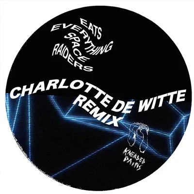 Eats Everything Space Raiders (Charlotte de Witte Remix)