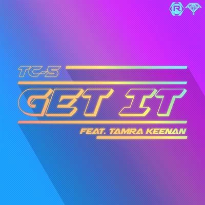 Tamra Keenan/Tc-5 Get It (feat. Tamra Keenan)