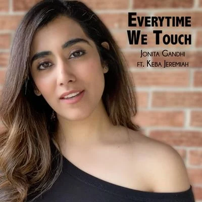 Jonita Gandhi Everytime We Touch