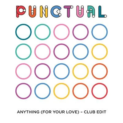 Punctual Anything (For Your Love) (Club Edit)