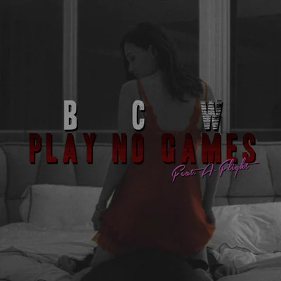 B.C.W.懶領階級 PLAY NO GAMES