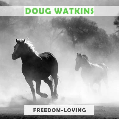 Doug Watkins Freedom Loving