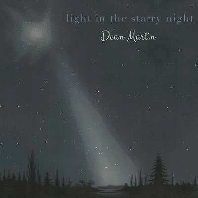 Dean Martin Light in the starry Night