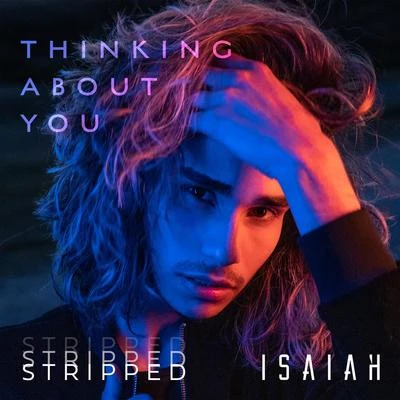 Isaiah Thinking About You (Stripped)